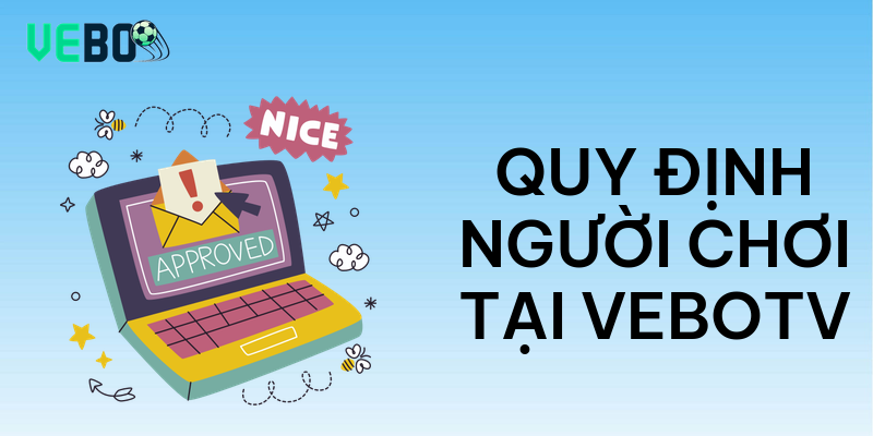Quy định người chơi tại vebotv
