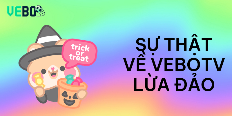 Sự thật về vebotv lừa đảo